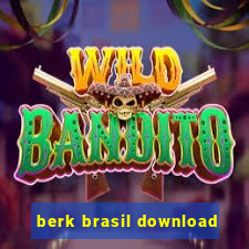 berk brasil download